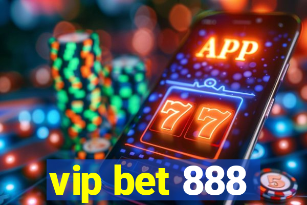 vip bet 888